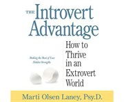 The introvert advantage how to thrive in an extrovert world cover image