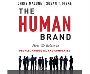 The human brand how we relate to people, products, and companies cover image