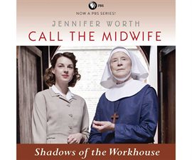 Shadows of the Workhouse by Jennifer Worth Shadows of the Workhouse by Jennifer Worth