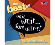 The best of Wait wait-- don't tell me!. More famous people play not my job cover image