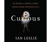 Curious the desire to know and why your future depends on it cover image