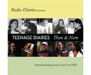 Teenage diaries then & now cover image