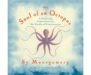 The soul of an octopus a playful exploration into the wonder of consciousness cover image