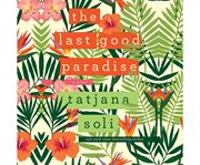 The last good paradise cover image