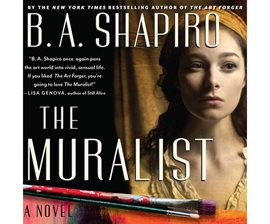 The Muralist by B.A. Shapiro The Muralist by B.A. Shapiro