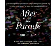 After the parade : a novel
