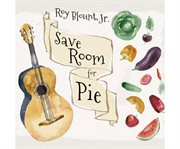 Save room for pie: food songs and chewy ruminations cover image