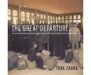 The Great Departure: Mass Migration from Eastern Europe and the Making of the Free World cover image