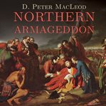 Northern Armageddon: the battle of the Plains of Abraham cover image