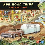 NPR road trips. On the road again cover image