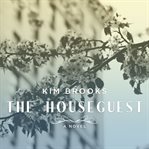 The houseguest: a novel cover image