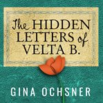 The hidden letters of Velta B.: a novel cover image