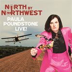 North by northwest: Paula Poundstone live! cover image