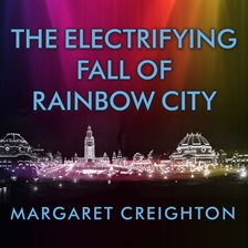 Cover image for The Electrifying Fall of Rainbow City