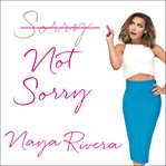Sorry not sorry: dreams, mistakes, and growing up cover image