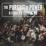 The pursuit of power: Europe 1815-1914 cover image