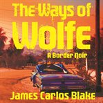 The ways of wolfe cover image