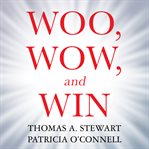Woo, wow, and win: service design, strategy, and the art of customer delight cover image