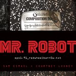 Mr. Robot: red wheelbarrow cover image