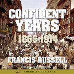 The American heritage history of the confident years cover image