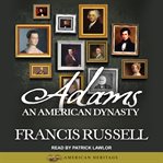 Adams: an American dynasty cover image