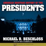 American Heritage History of the Presidents cover image