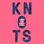 Knots : Stories cover image
