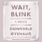 Wait, blink : a perfect picture of inner life cover image
