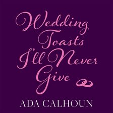 Cover image for Wedding Toasts I'll Never Give