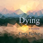 Dying : a memoir cover image