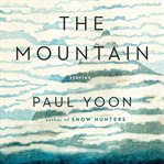 The mountain : stories cover image
