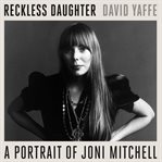 Reckless daughter : a portrait of Joni Mitchell cover image