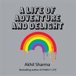 A life of adventure and delight cover image