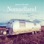 Nomadland : surviving America in the twenty-first century cover image