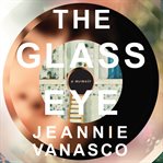 The glass eye : a memoir cover image