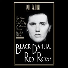 Black Dahlia, Red Rose by Piu Marie Eatwell Black Dahlia, Red Rose by Piu Marie Eatwell