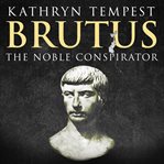 Brutus : the noble conspirator cover image