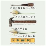 Furnishing eternity : a father, a son, a coffin, and a measure of life cover image