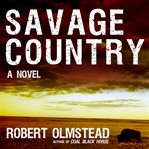 Savage country : a novel cover image