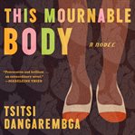 This mournable body : a novel cover image