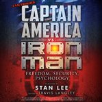 Captain America vs Iron Man : freedom, security, psychology cover image