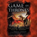 Game of Thrones psychology : the mind is dark and full of terrors cover image