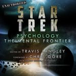 Star Trek psychology : the mental frontier : the mental frontier cover image
