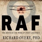 Raf. The Birth of the World's First Air Force cover image