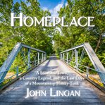 Homeplace : a southern town, a country legend, and the last days of a mountaintop honky-tonk cover image