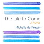 The life to come cover image