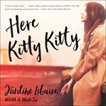Here kitty kitty : a novel cover image