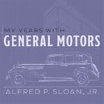 My years with General Motors cover image