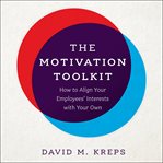 The motivation toolkit : how to align your employees' interests with your own cover image