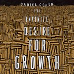 The infinite desire for growth cover image
